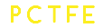  P C T F E